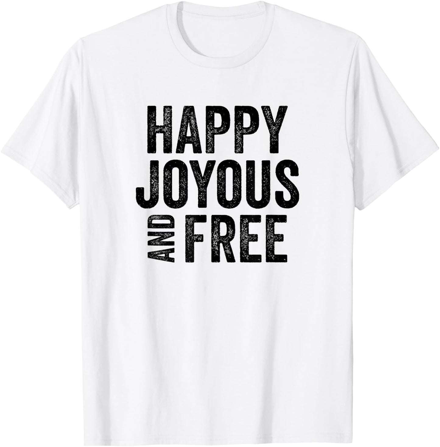 Happy Joyous And Free Alcoholics AA Narcotics NA Anonymous T-Shirt - T-Shirt | White