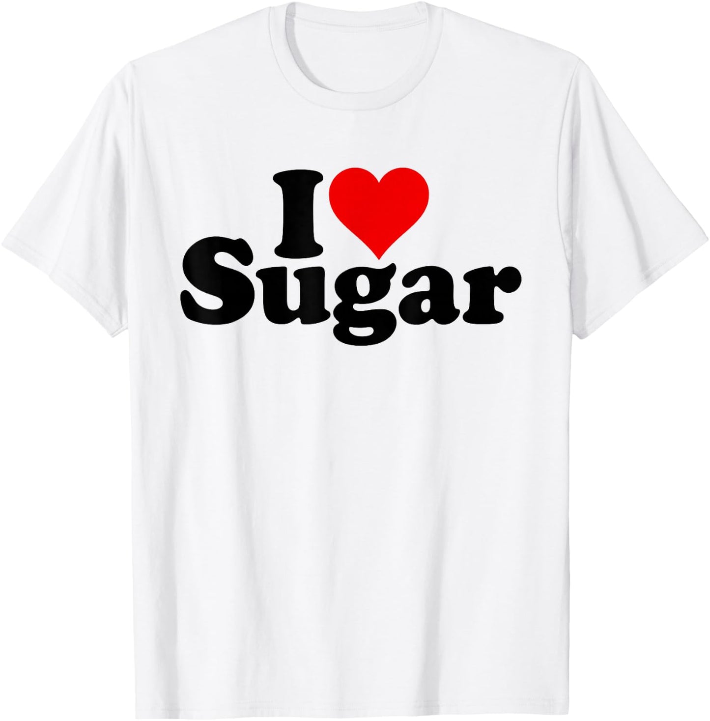 I Love Heart Sugar Sweet Sweetness Candy T-Shirt - T-Shirt | White