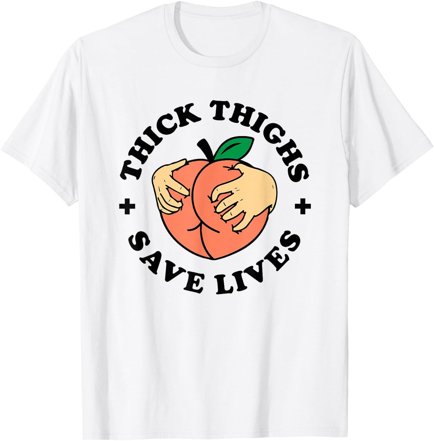 Thick Thighs Save Lives Funny Joke Cute Sexy Lady Novelty T-Shirt - T-Shirt | White