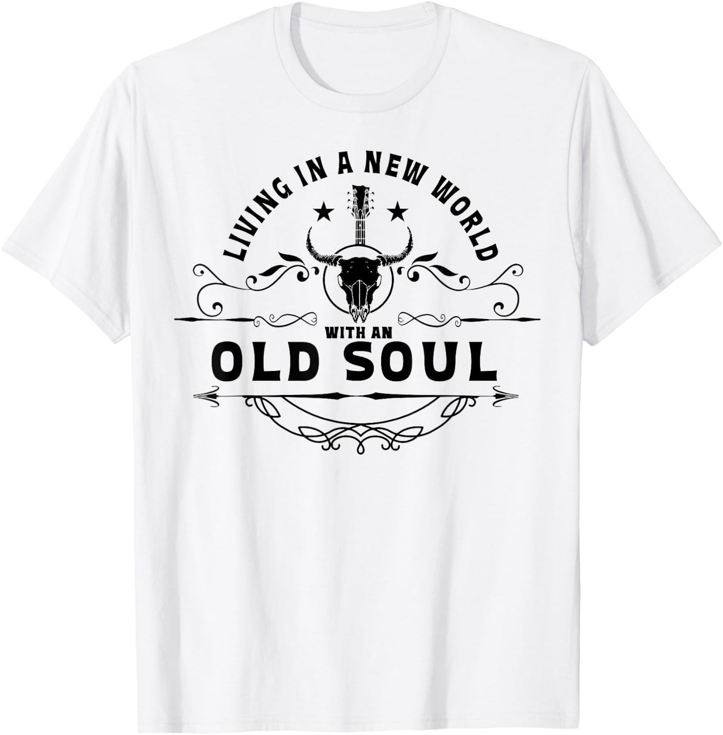 Living In A New World With An Old Soul T-Shirt - T-Shirt | White