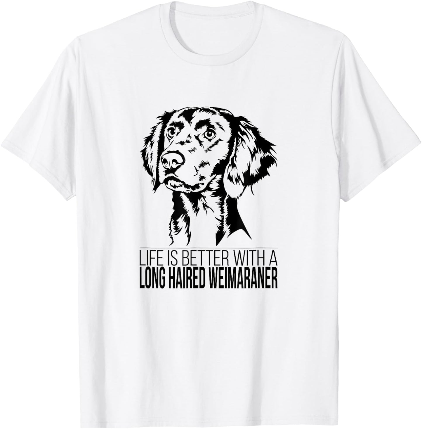 Life is Better Long Haired Weimaraner dog mom dog T-Shirt - T-Shirt | White