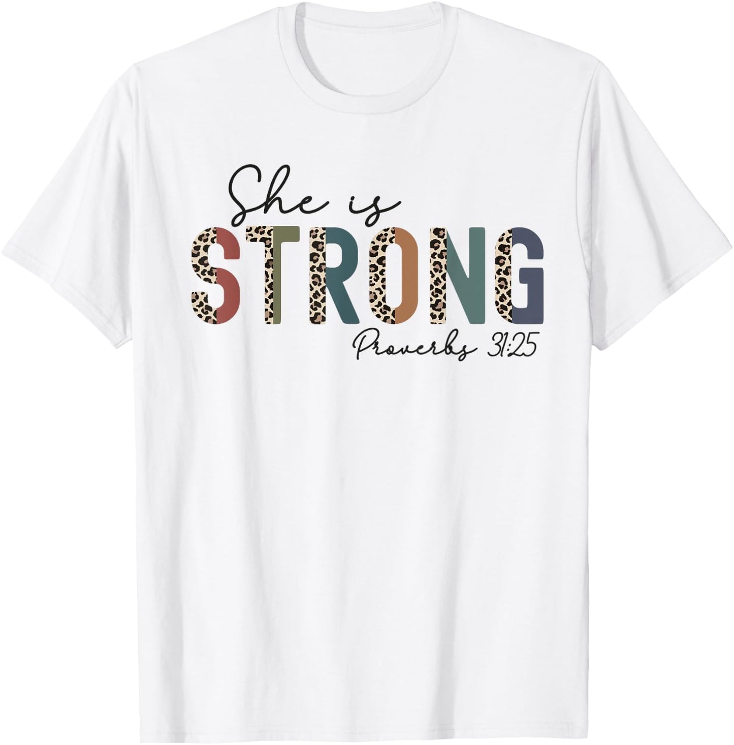 She Is Strong Proverbs 31:25 Bible Verse Christian Woman T-Shirt - T-Shirt | White