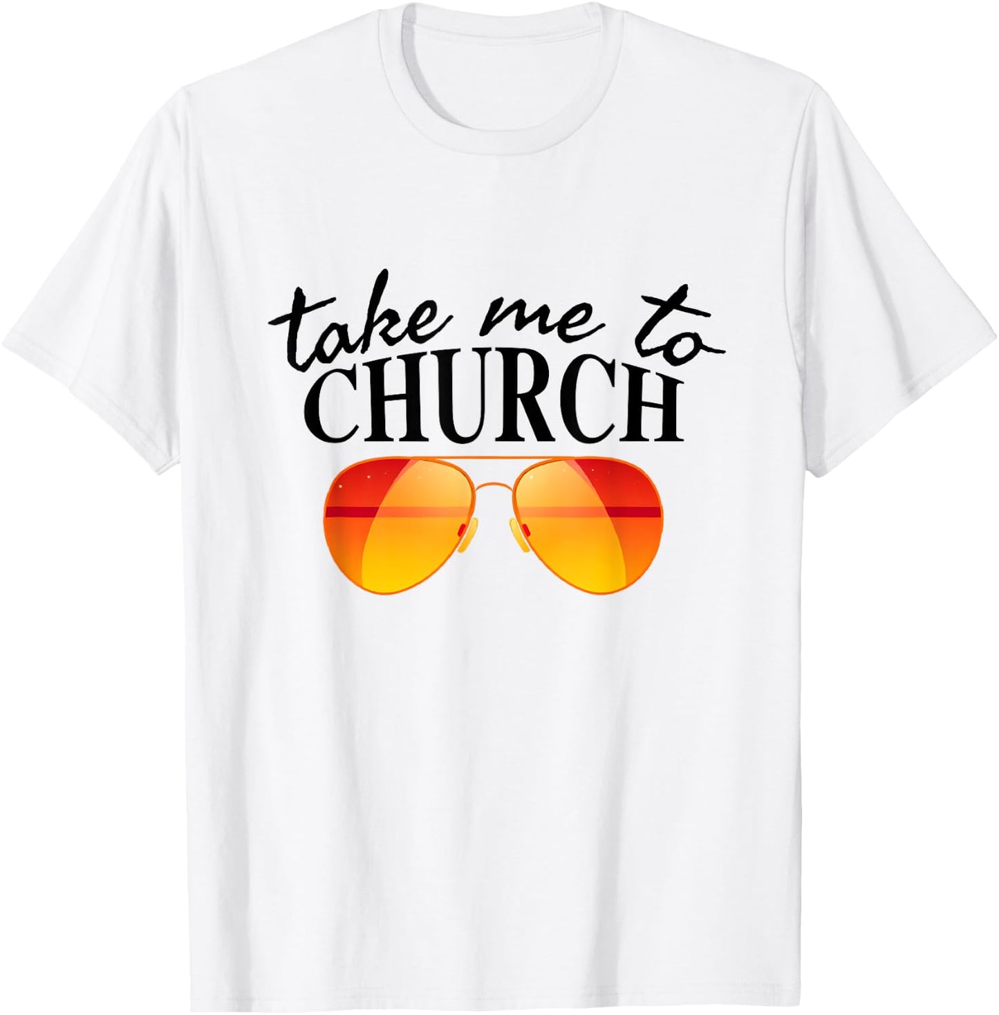 Take Me To The Church Cool Sunglasses Religious Christian T-Shirt - T-Shirt | White