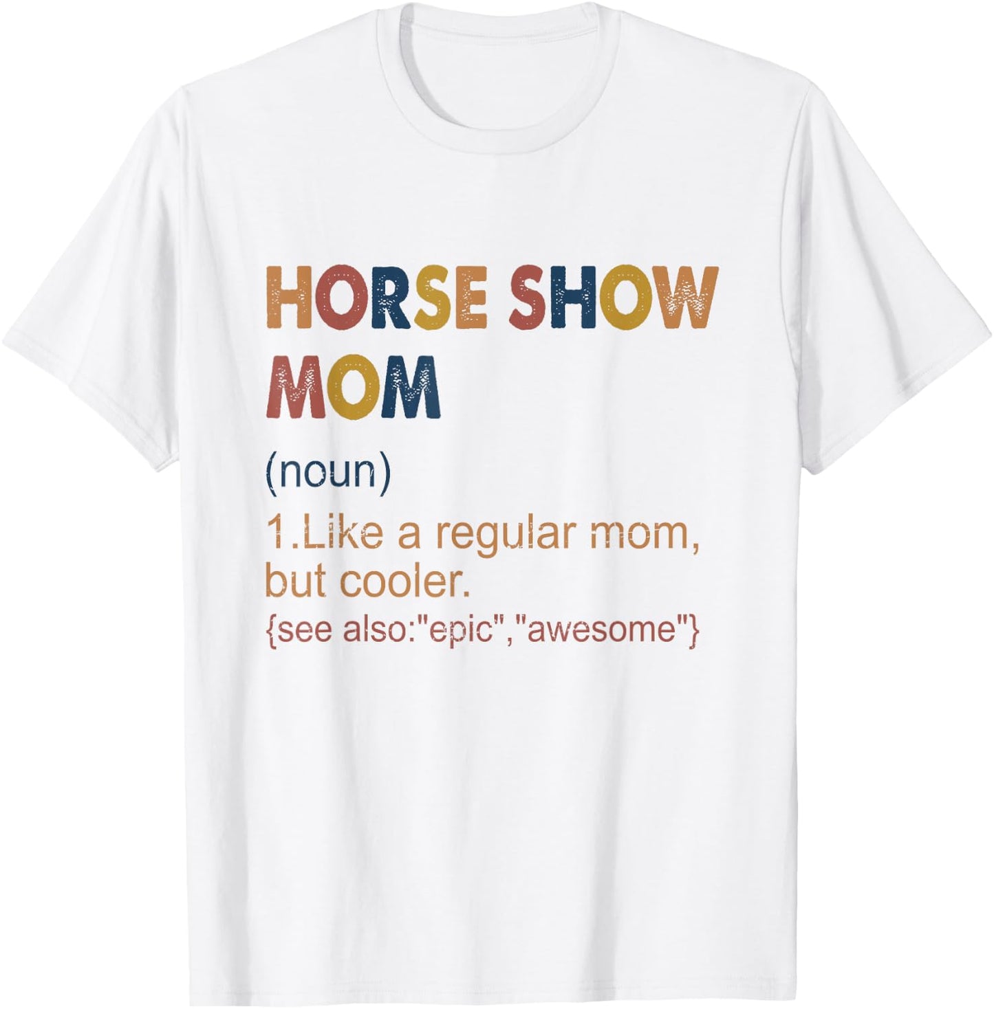 Vintage Horse Show Mom Definition Equestrian Mom T-Shirt - T-Shirt | White
