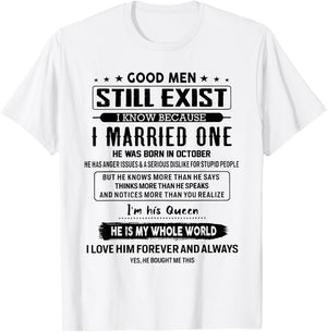Good Men Still Exist I Married One He Was Born In October T-Shirt - T-Shirt | White