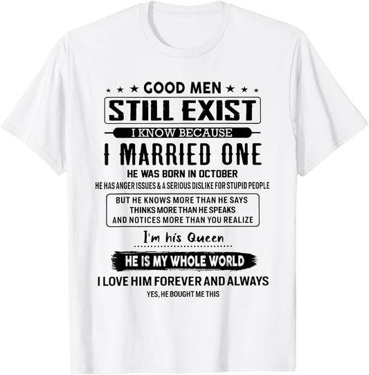Good Men Still Exist I Married One He Was Born In October T-Shirt - T-Shirt | White