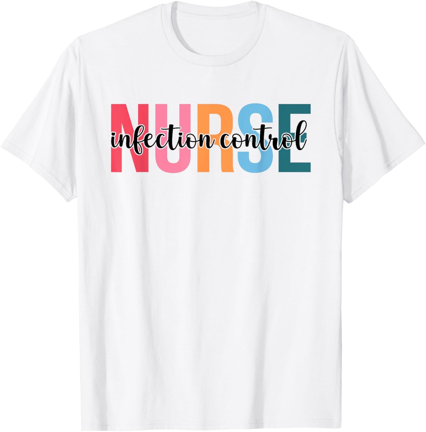 Infection Control Nurse Gifts For Nursing Apparel T-Shirt - T-Shirt | White