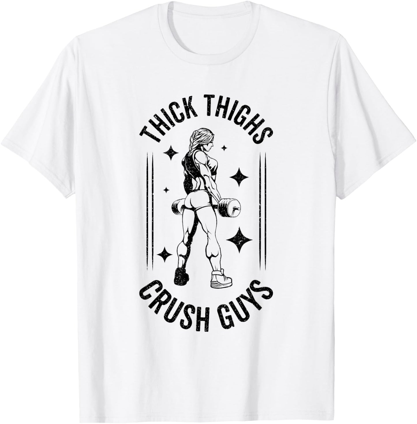 Thick Thighs Crush Guys Gym Workout Fitness Bodybuilding T-Shirt - T-Shirt | White
