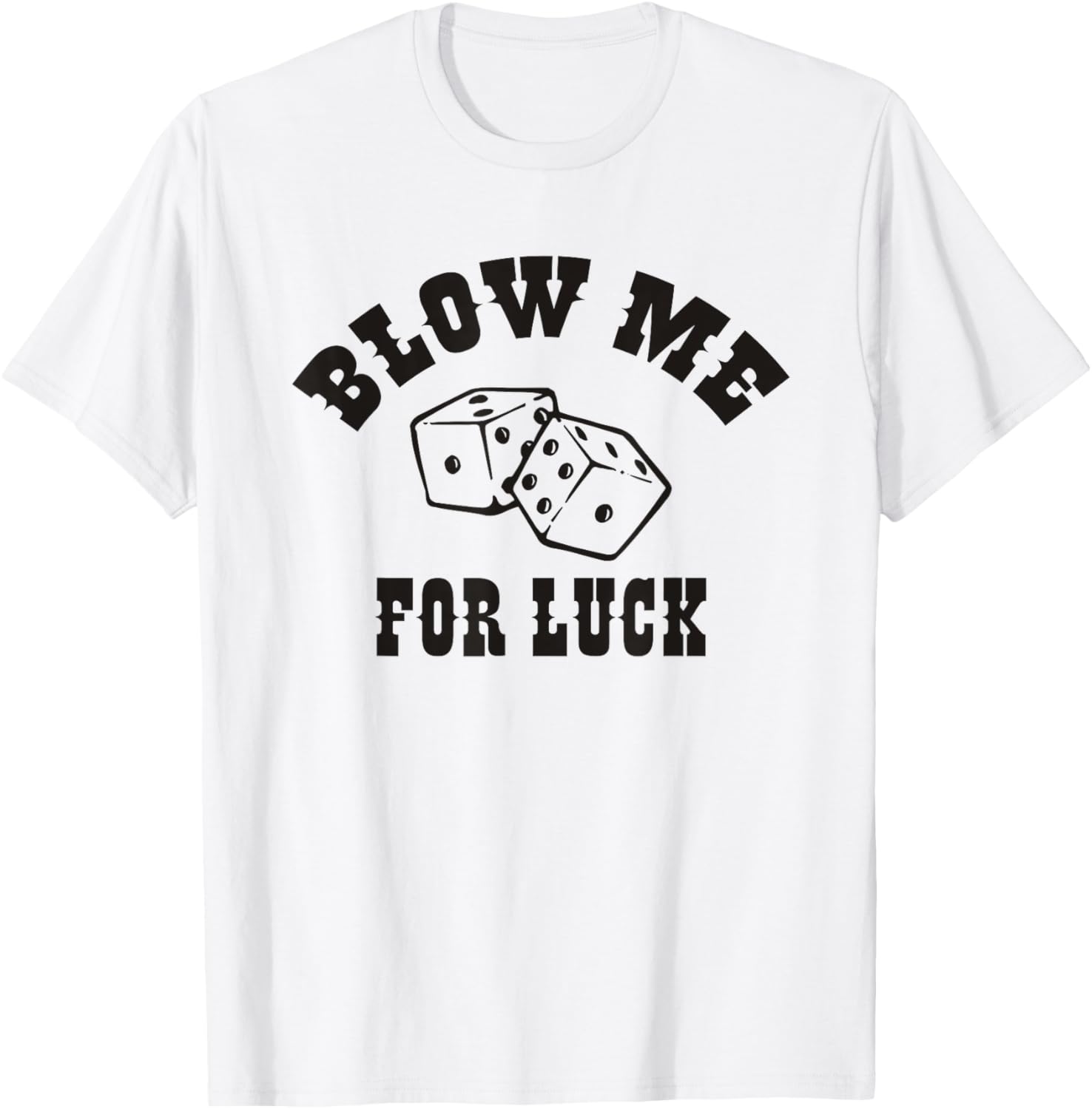 Blow Me For Luck T-Shirt - T-Shirt | White