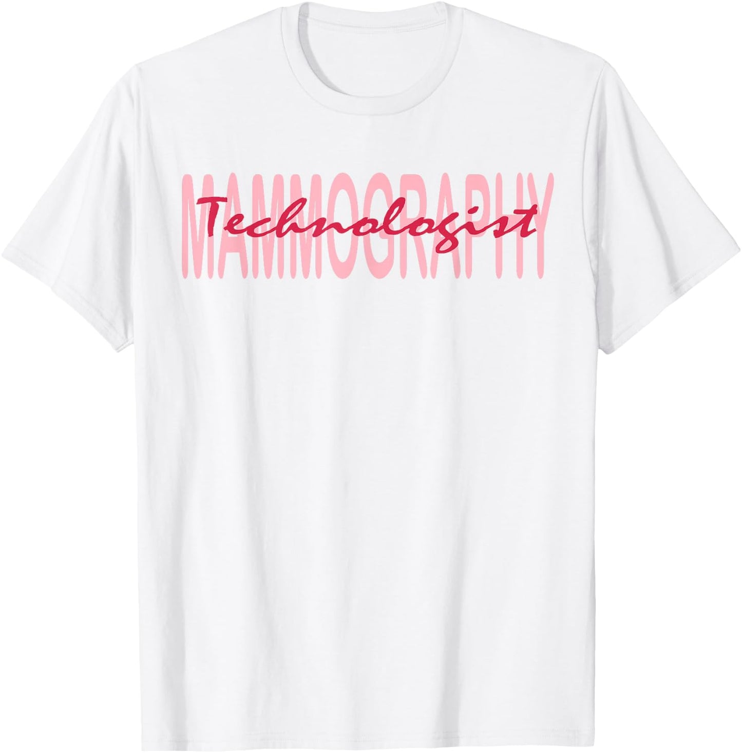 Mammography Techs Technologist Mammo Technologist T-Shirt - T-Shirt | White