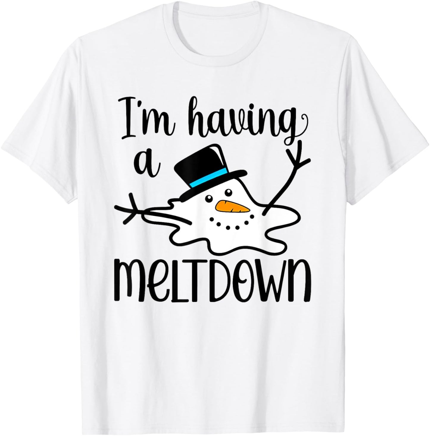 I'm Having a Meltdown T-Shirt - T-Shirt | White