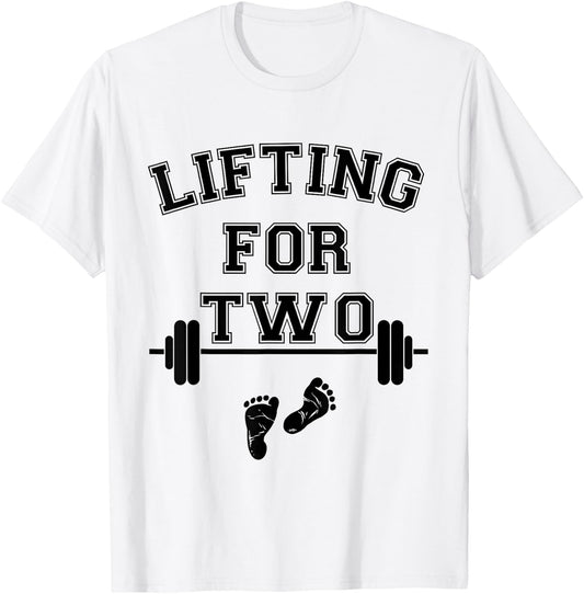 Lifting for Two Funny New Mom Fit Pregnant Lifting T-Shirt - T-Shirt | White