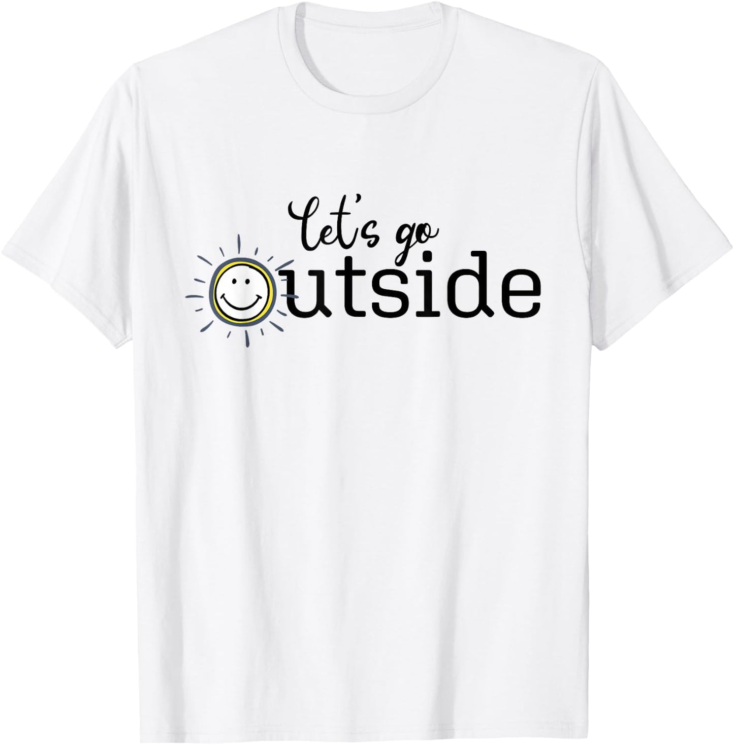 Let's Go Outside T-Shirt - T-Shirt | White