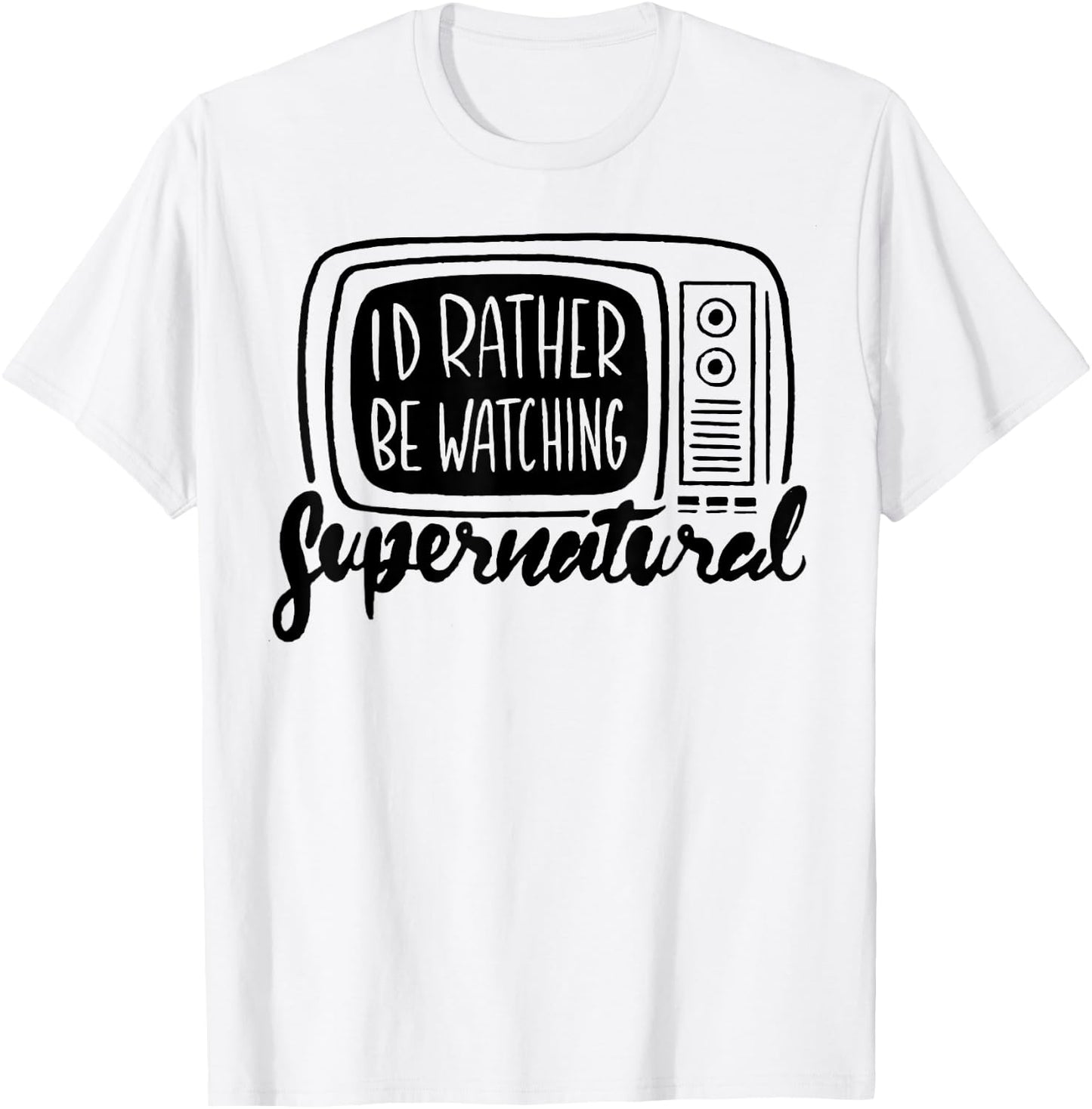 I'd Rather Be Watching Supernatural T-Shirt - T-Shirt | White