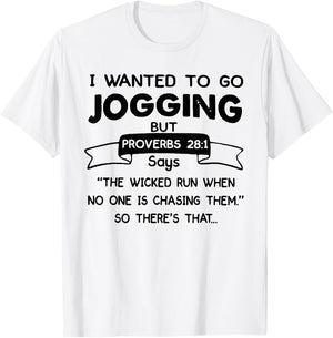 I Wanted to Go Jogging But Proverbs 28:1 Says Christian T-Shirt - T-Shirt | White