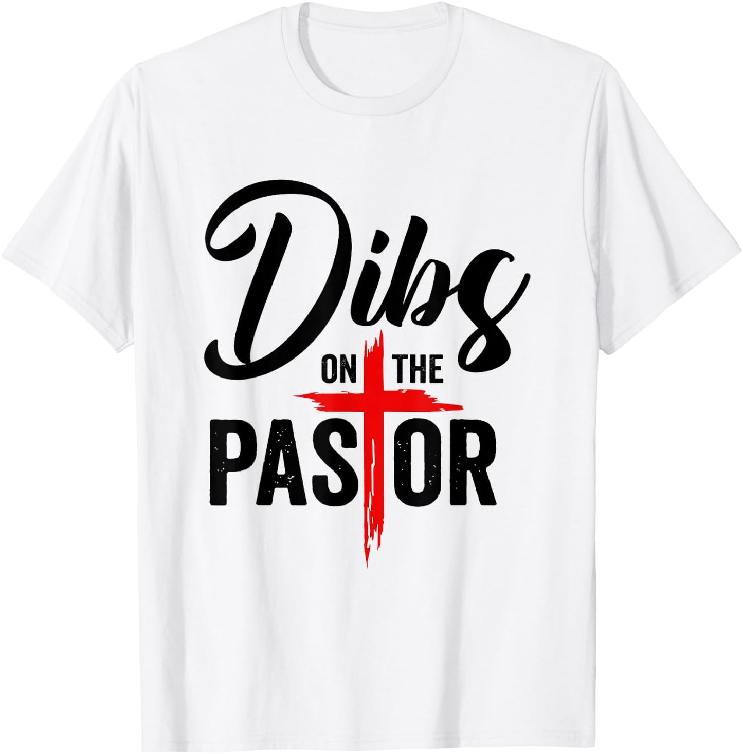Dibs On The Pastor Funny Jesus Christian Cross T-Shirt - T-Shirt | White