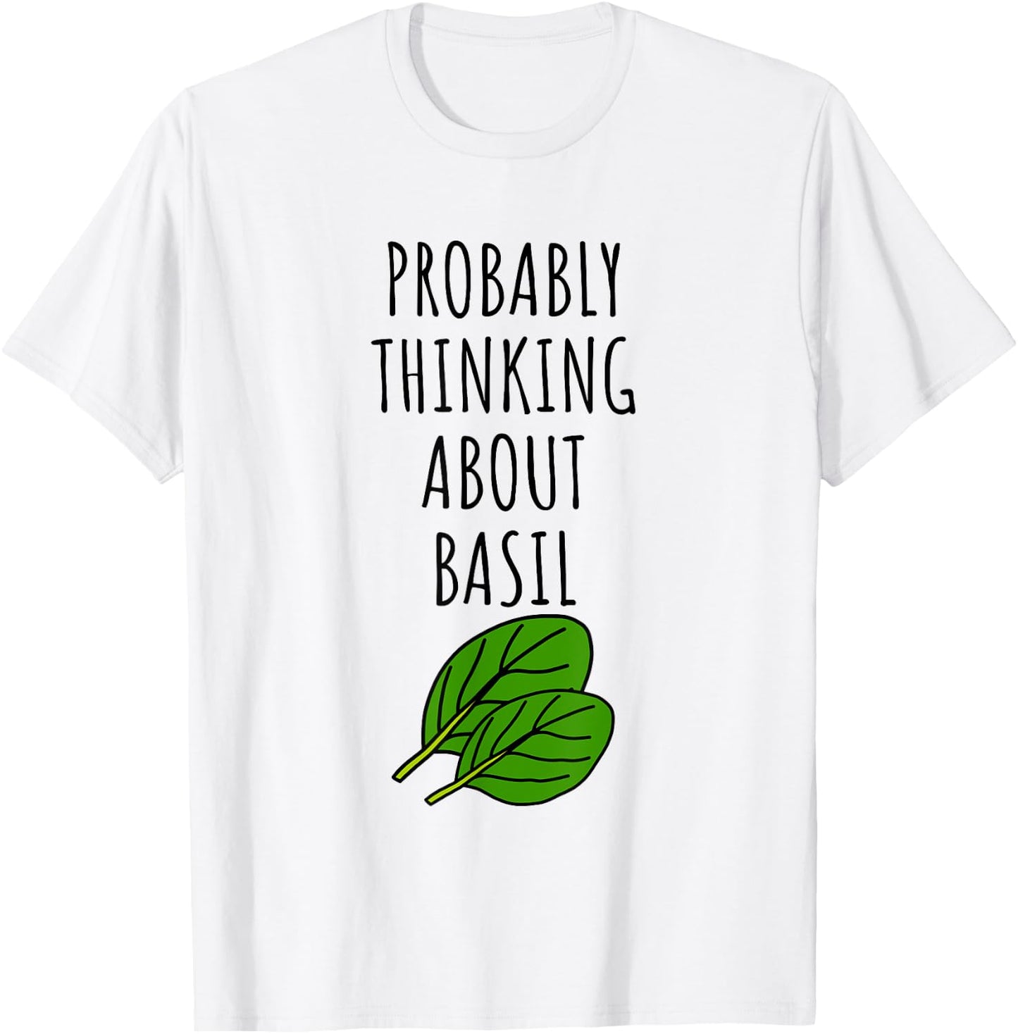 Probably Thinking About Basil T-Shirt - T-Shirt | White