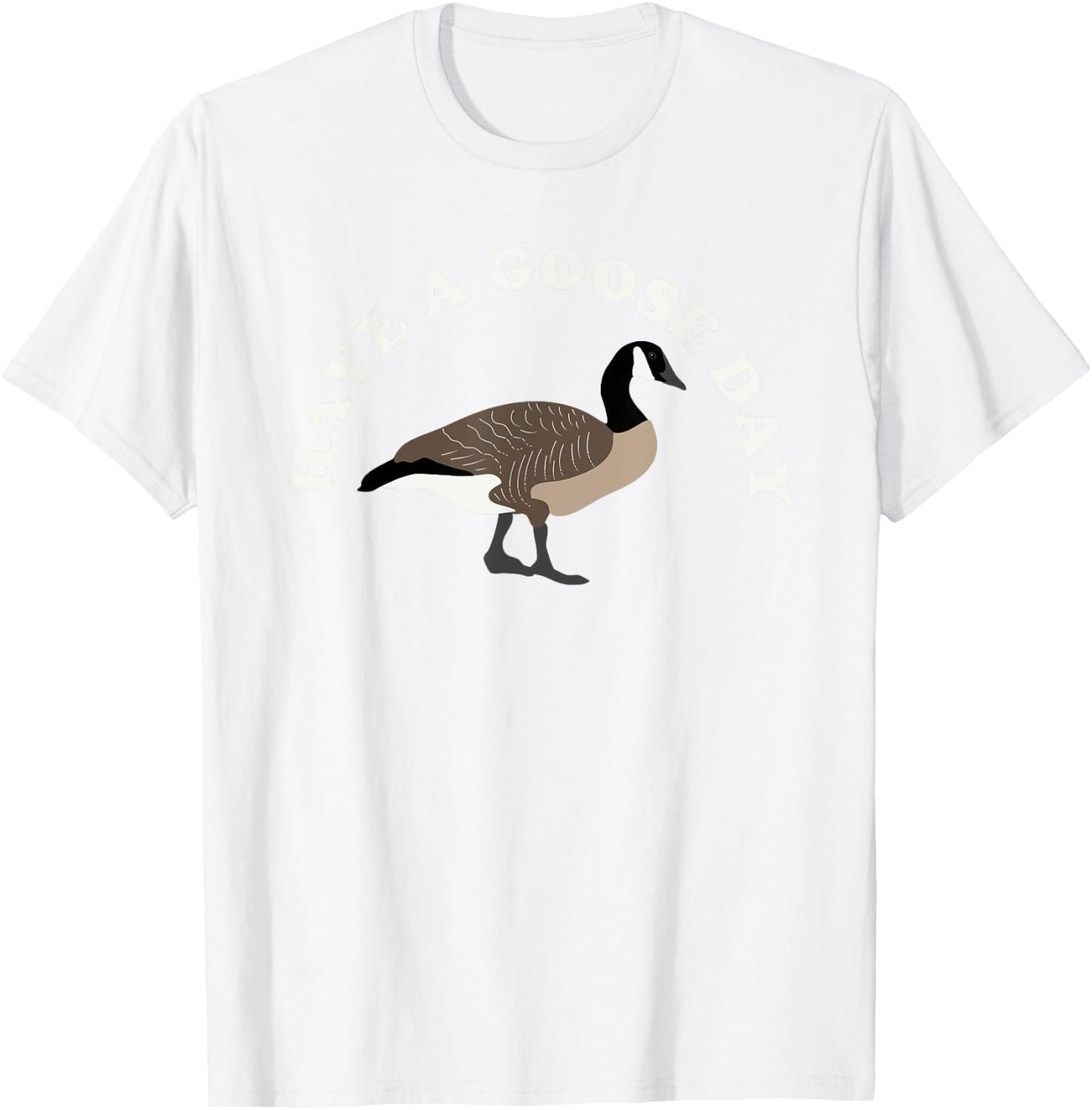 Have a Goose Day Funny Bird Graphic T-Shirt - T-Shirt | White