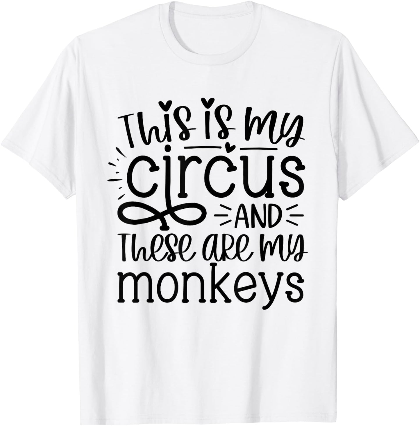 This Is My Circus And These Are My Monkeys Funny Mom Women T-Shirt - T-Shirt | White