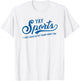 Yay Sports! I Just Hope Both Teams Have Fun - Funny Sports T-Shirt - T-Shirt | White