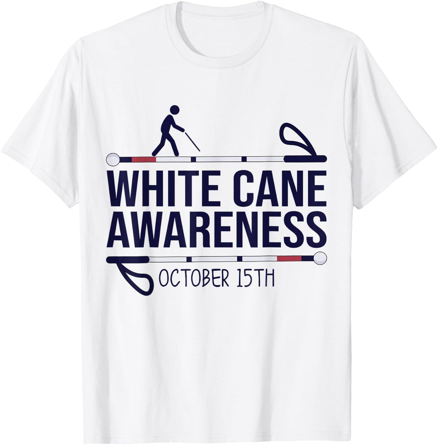 White Cane Day Awareness Day October 15th Visually Impaired T-Shirt - T-Shirt | White