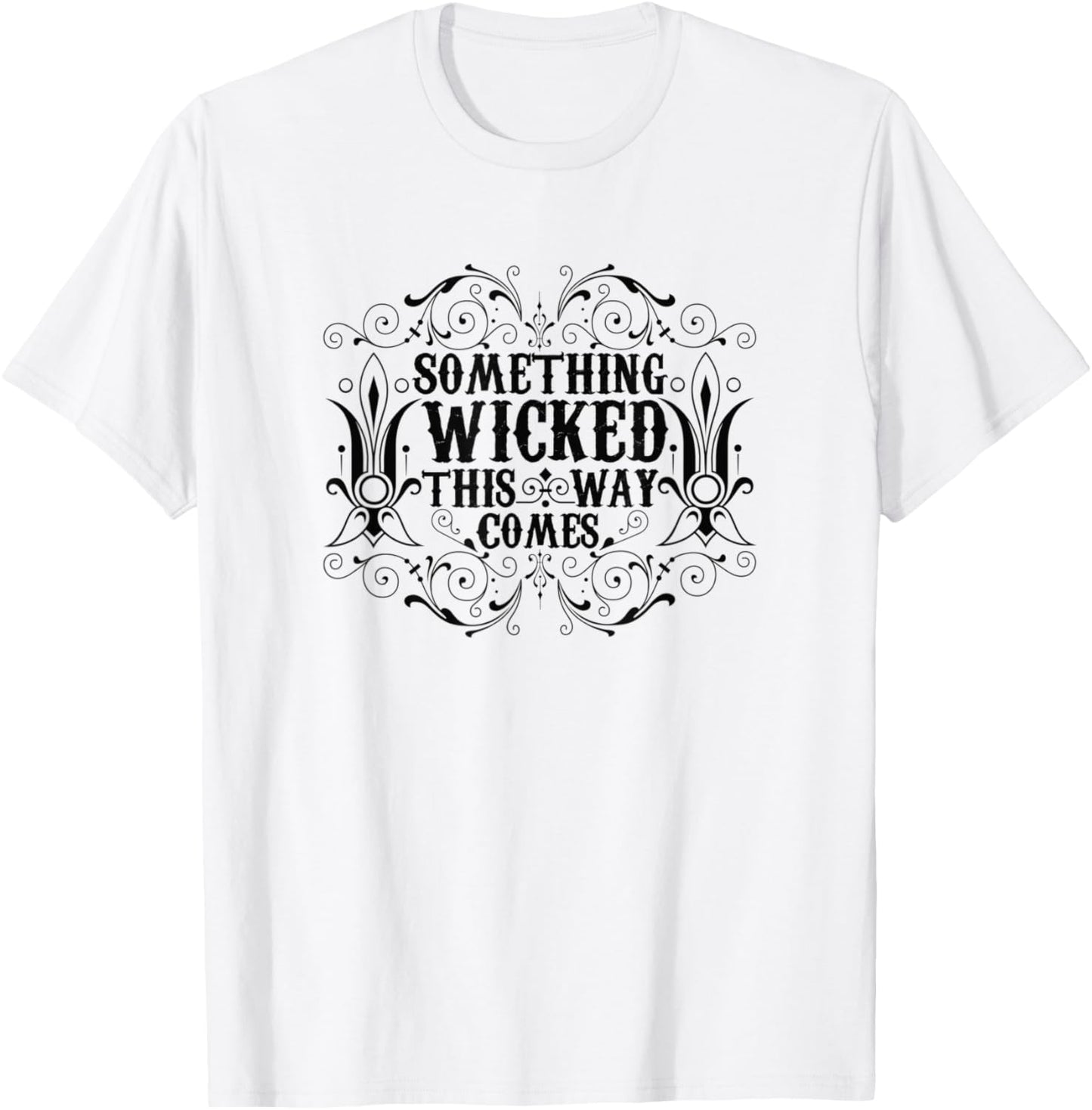 Halloween Something Wicked This Way Comes T-Shirt - T-Shirt | White