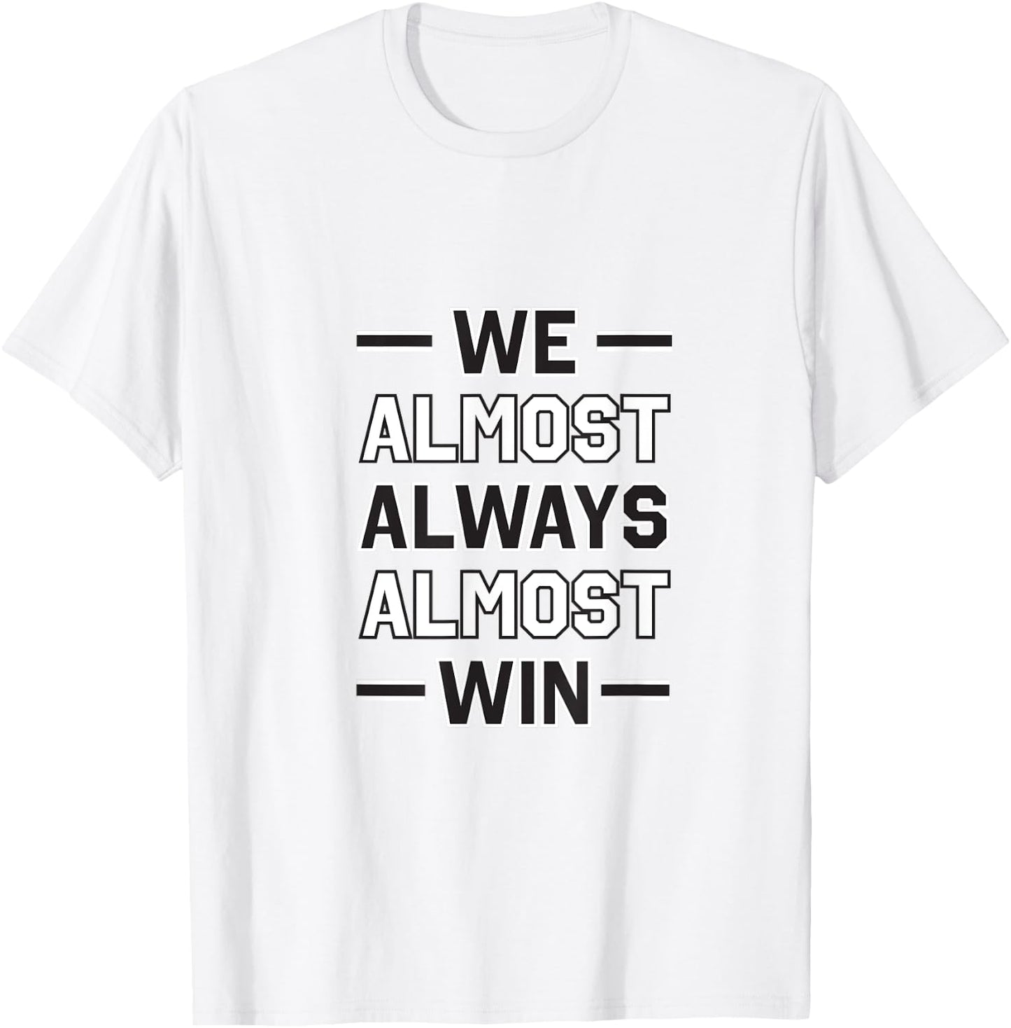 We Almost Always Almost Win - New York Football Design T-Shirt - T-Shirt | White