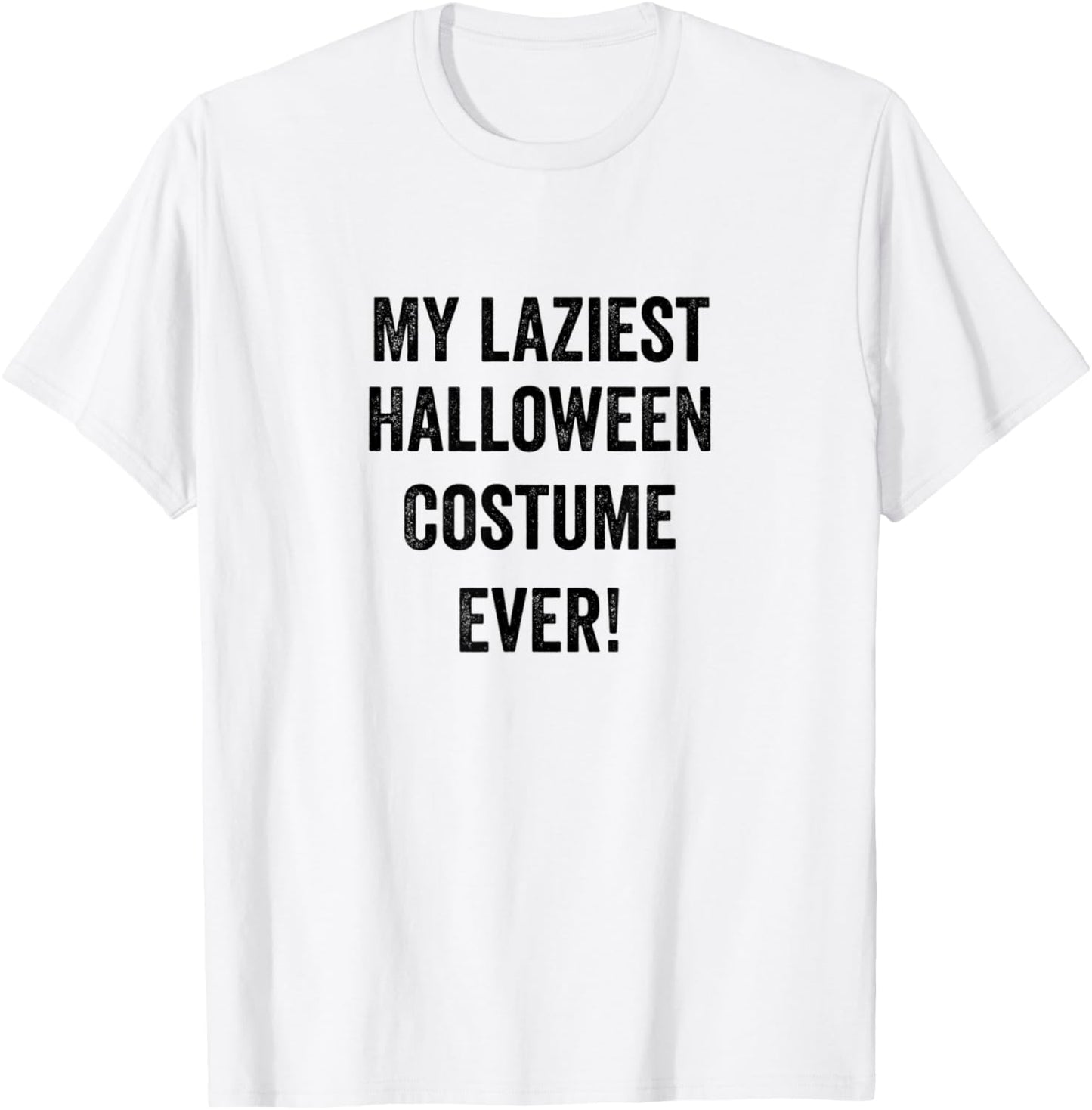 Funny My Laziest Halloween Costume Ever! T-Shirt - T-Shirt | White