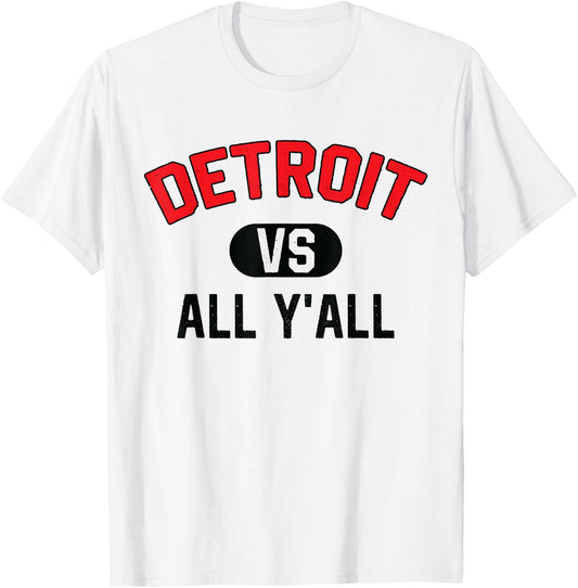 Detroit Vs All Y'All - Funny Detroit T-Shirt - T-Shirt | White