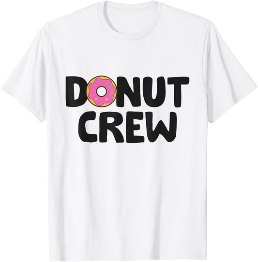 Donut Crew Doughnut Lover Funny Donut Crew T-Shirt - T-Shirt | White