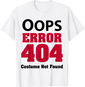 Error 404 Costume Not Found Funny Halloween Code 2023 T-Shirt - T-Shirt | White