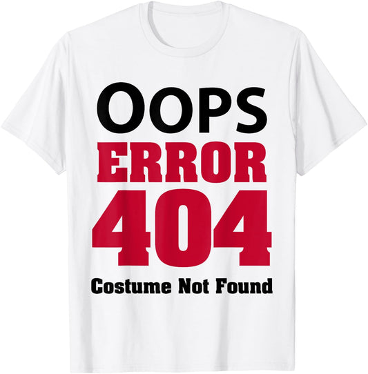 Error 404 Costume Not Found Funny Halloween Code 2023 T-Shirt - T-Shirt | White