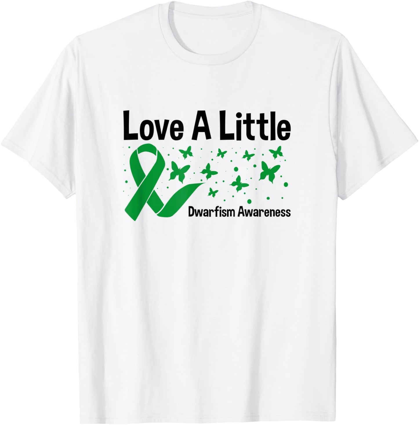 Love A Little, Green Ribbon Butterfly Dwarfism Awareness T-Shirt - T-Shirt | White