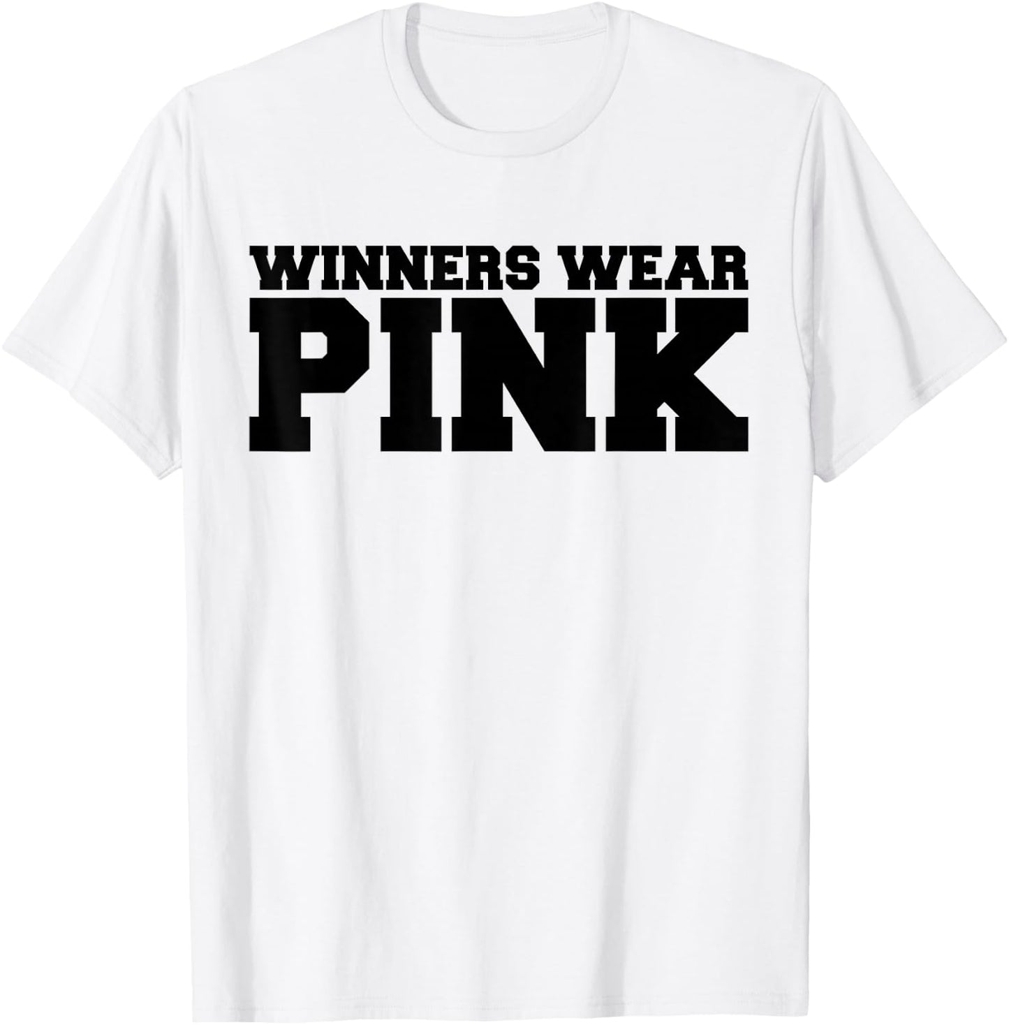 Winners Wear Pink Team Spirit Game Competition Color Sports T-Shirt - T-Shirt | White