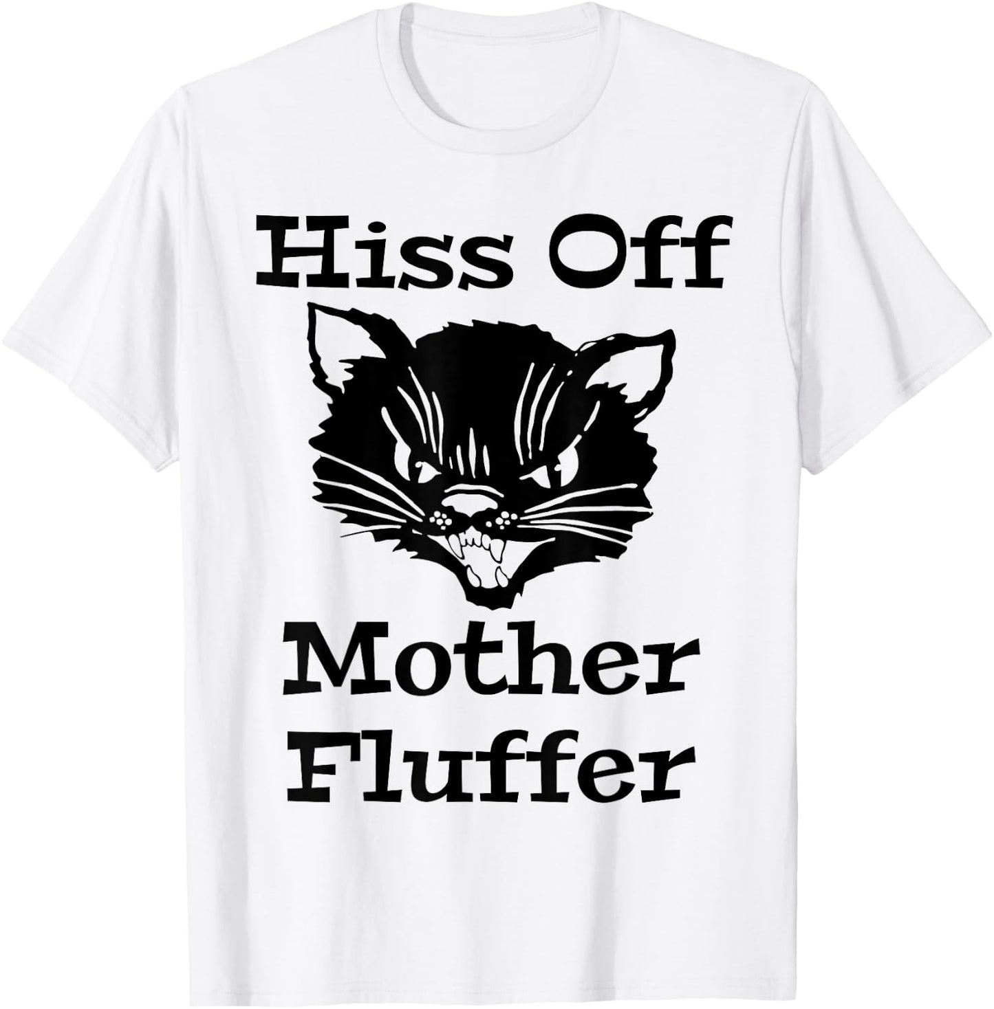 Hiss Off Mother Fluffer - Angry Black Cat Women T-Shirt - T-Shirt | White