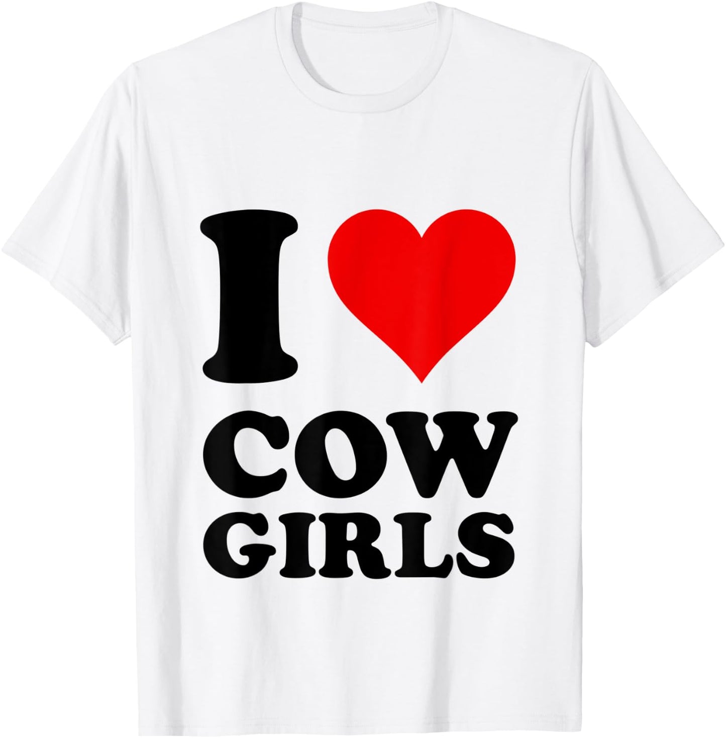 I Love Cowgirls T-Shirt - T-Shirt | White