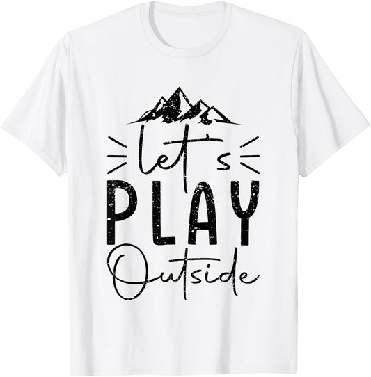 Funny let’s play outside hiking lovers Gifts hiker T-Shirt - T-Shirt | White