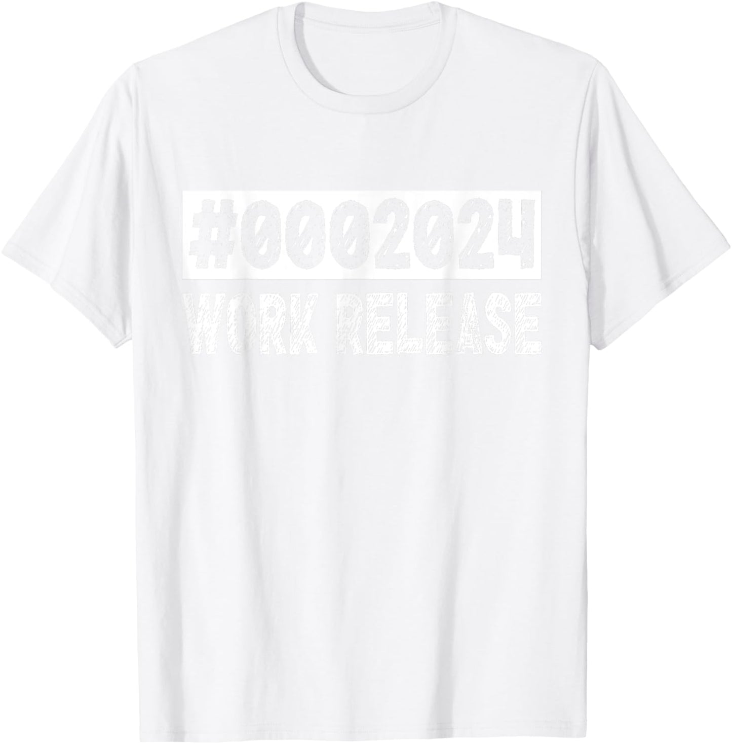 2024 Work Release Funny Retirement 2024 Retired Men Women T-Shirt - T-Shirt | White
