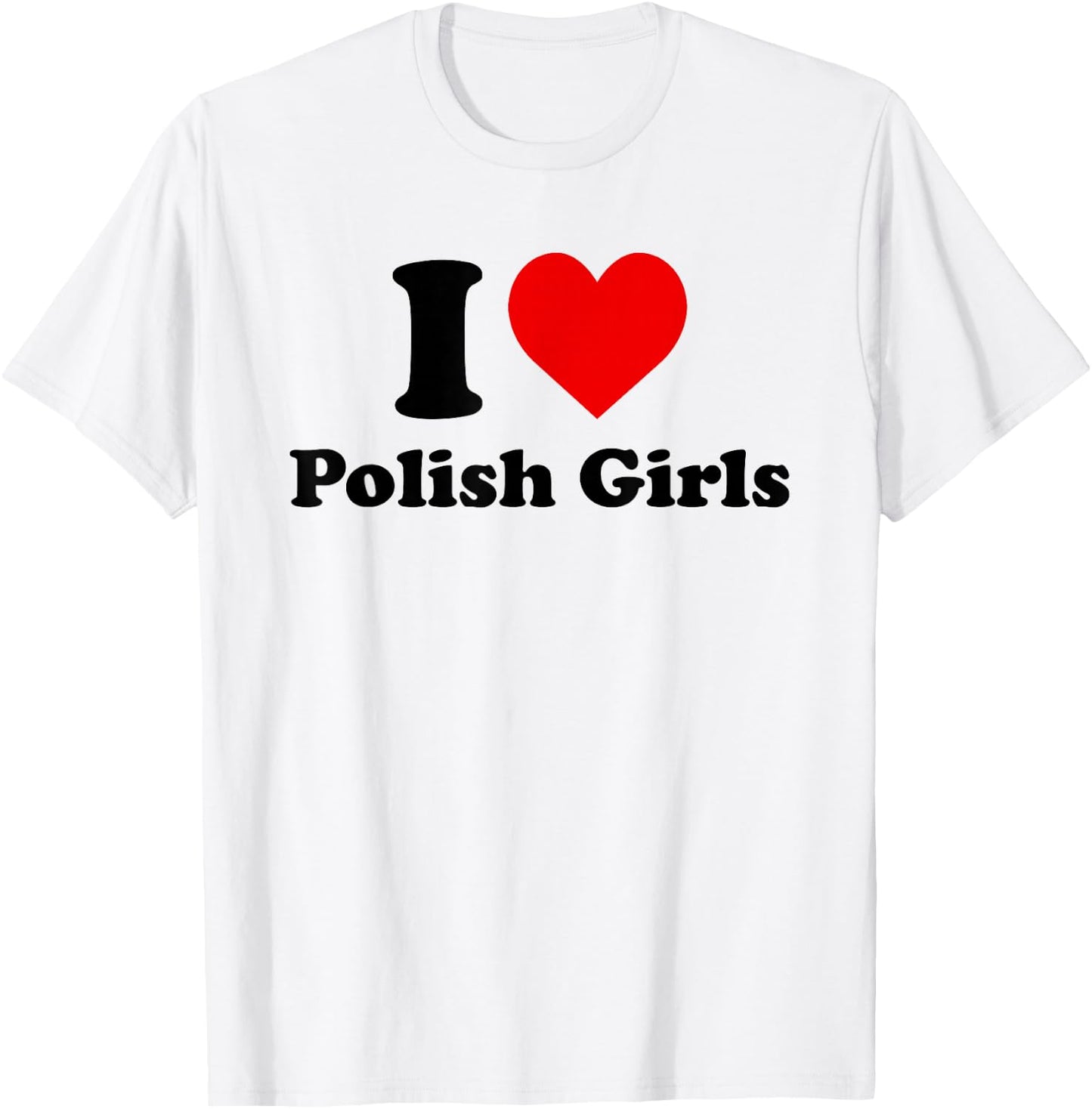 I Love Polish Girls Heart T-Shirt - T-Shirt | White