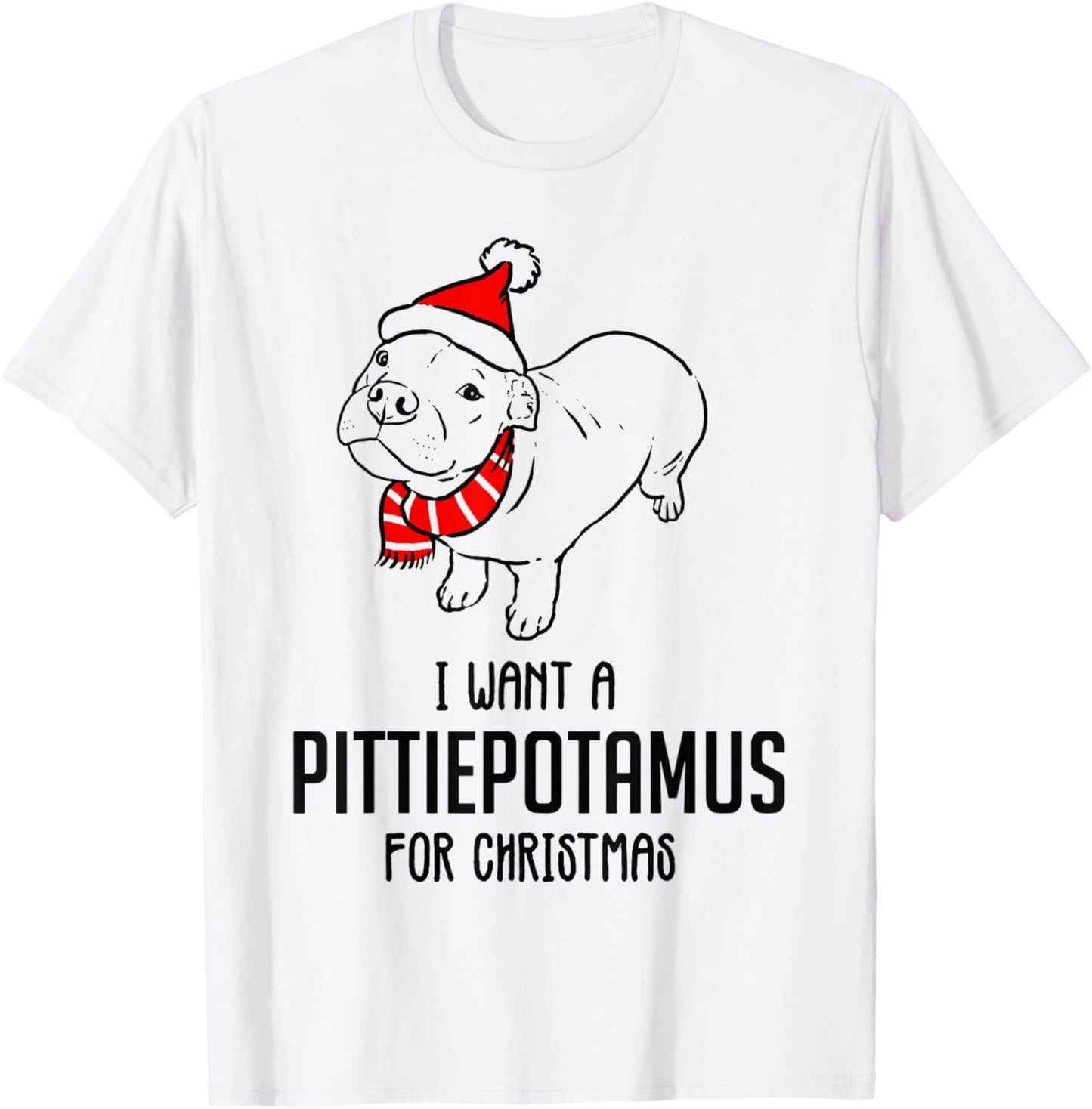 I Want A Pittiepotamus For Christmas T-Shirt - T-Shirt | White