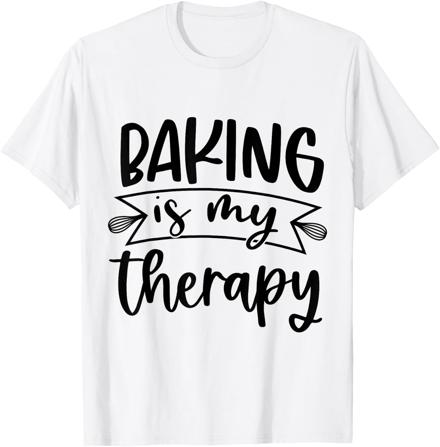 Baking Is My Therapy T-Shirt - T-Shirt | White