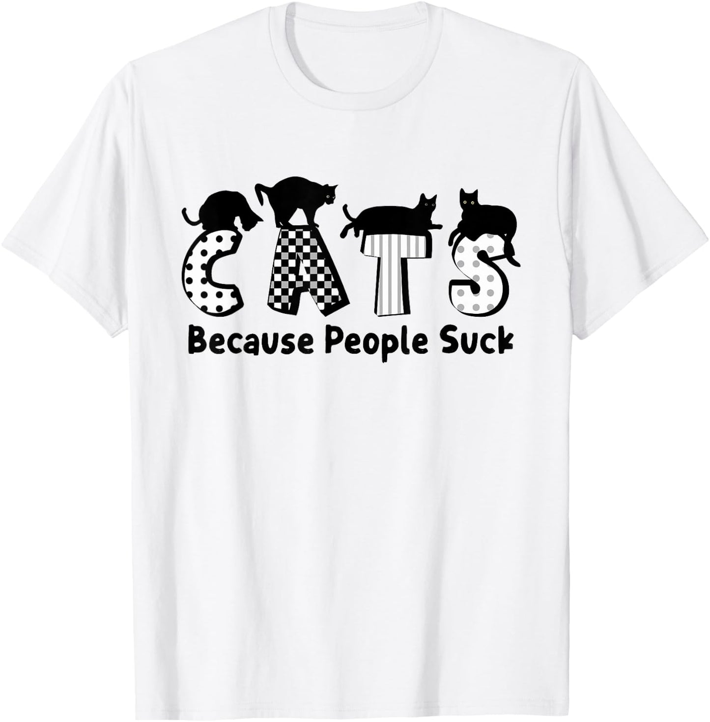 Cats Because People Suck Feline Lover Funny T-Shirt - T-Shirt | White