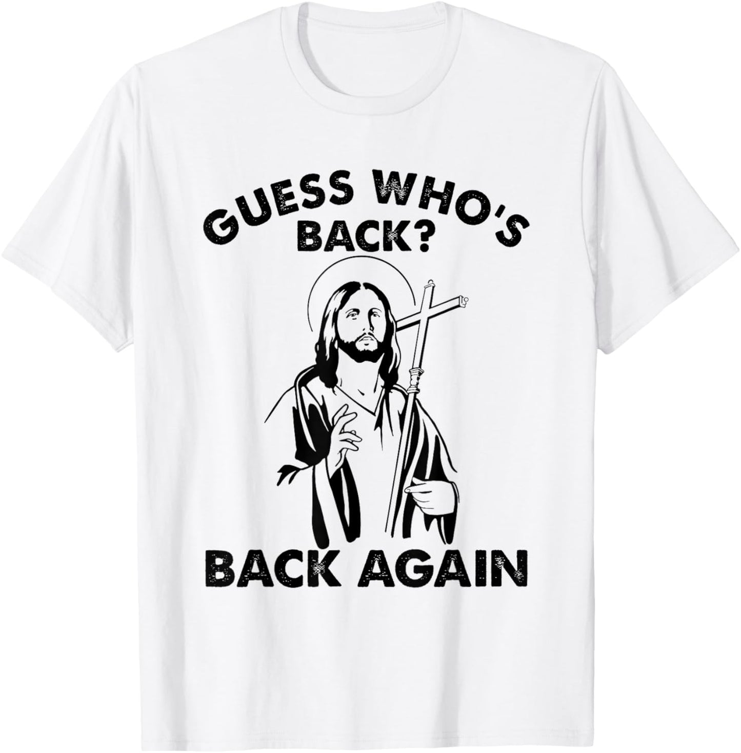 Guess Who's Back? Back Again Easter Day Jesus Christian T-Shirt - T-Shirt | White