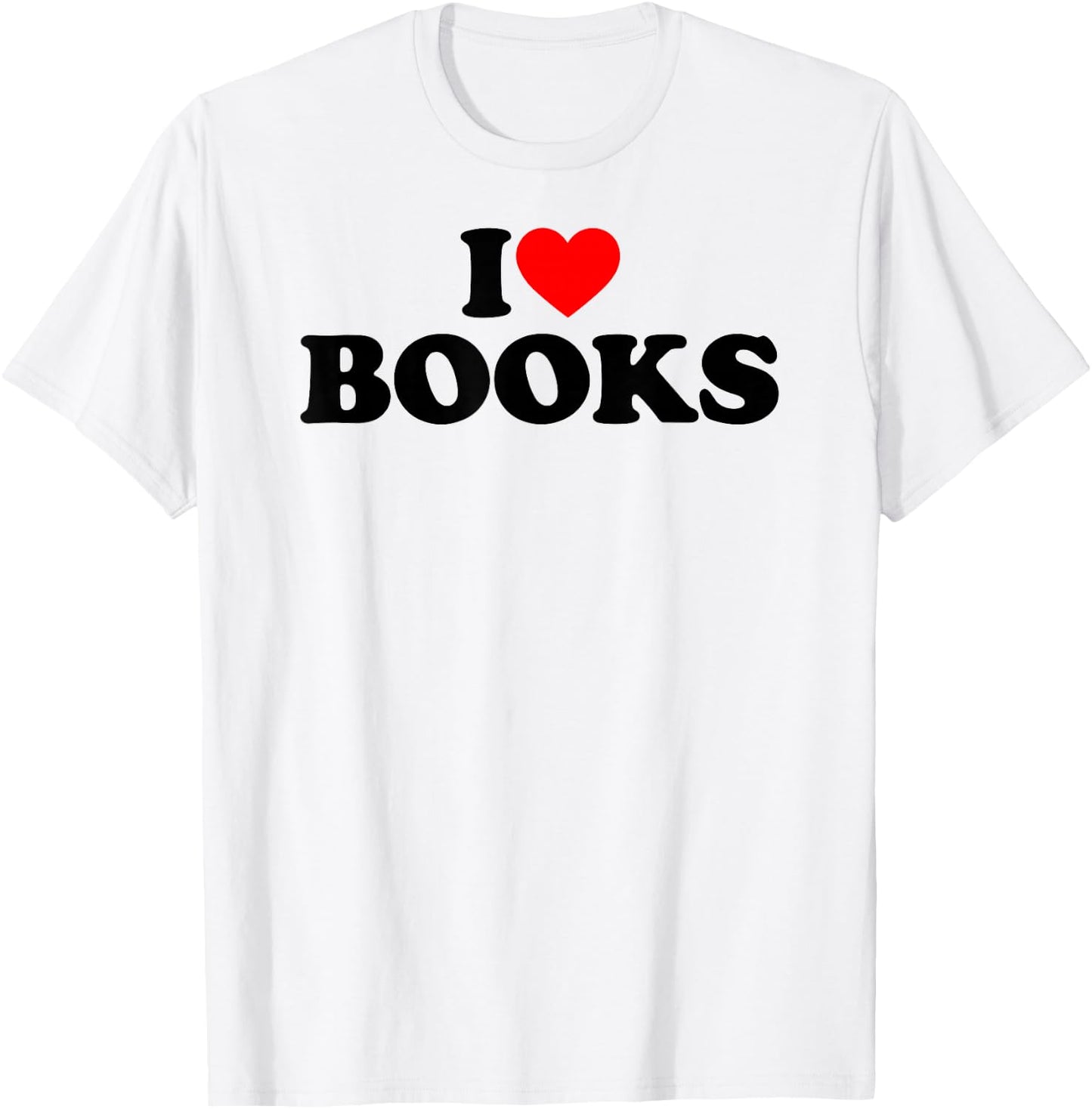 I Like Books, I Heart Books T-Shirt - T-Shirt | White
