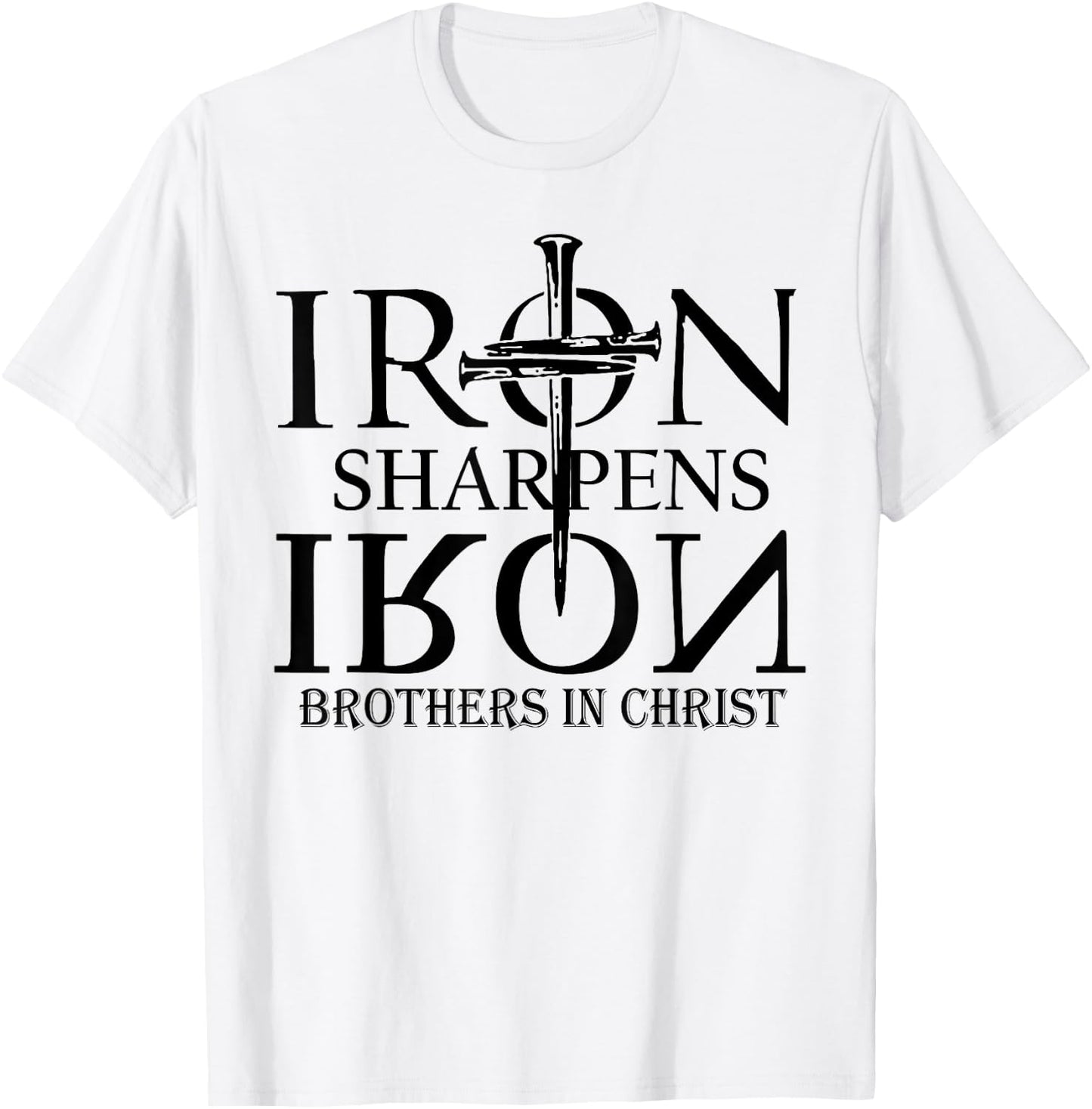 Iron Sharpens Iron Brothers In Christ T-Shirt - T-Shirt | White