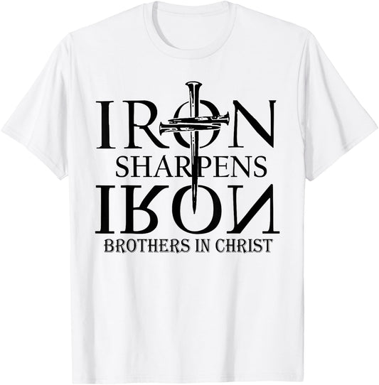 Iron Sharpens Iron Brothers In Christ T-Shirt - T-Shirt | White