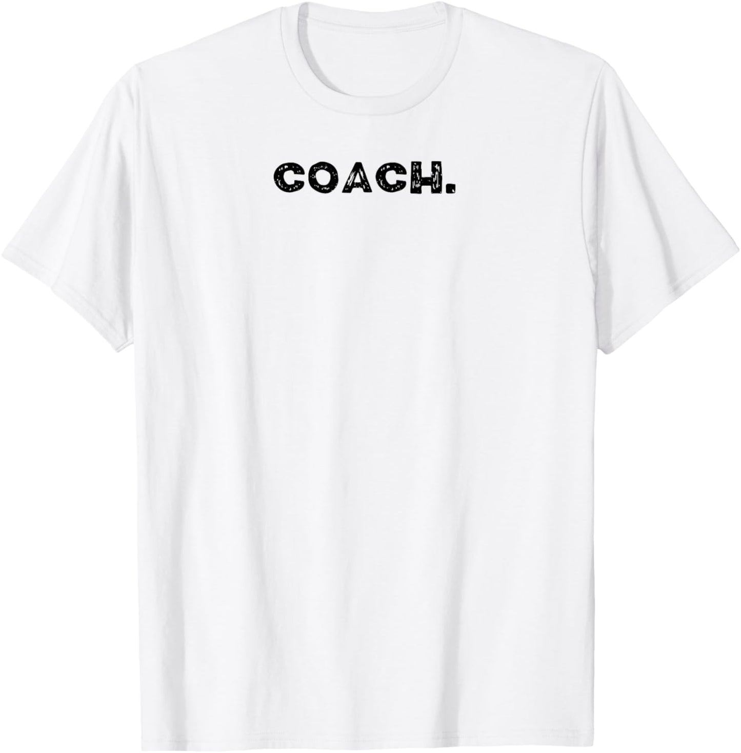 Shirt That Says Coach. T-Shirt - T-Shirt | White