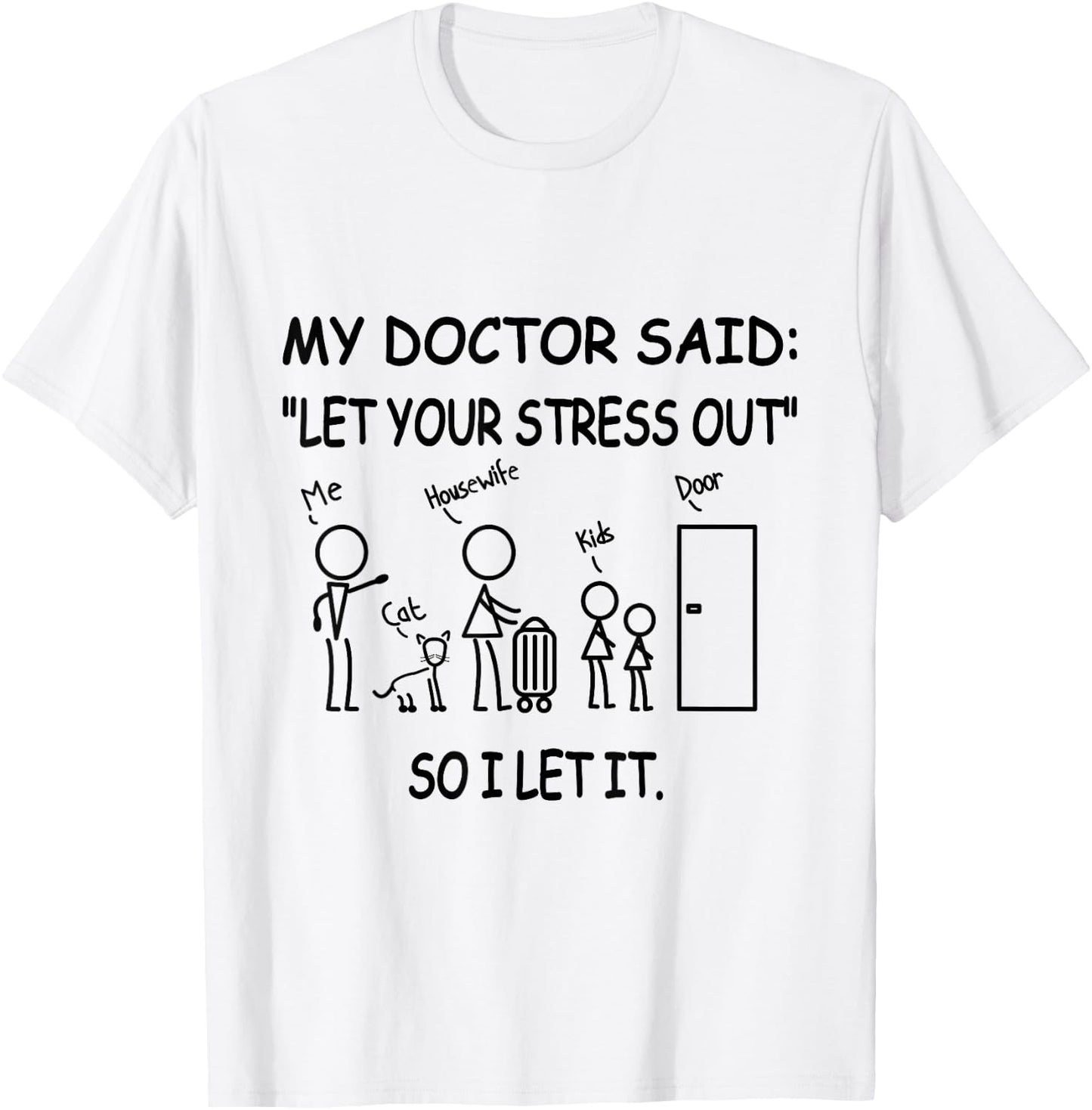 Husband Let Your Stress Out My Doctor Said - Adult Humor T-Shirt - T-Shirt | White