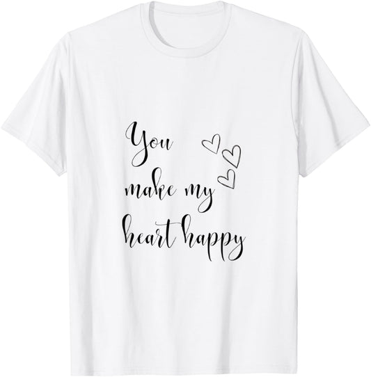 You make my heart happy T-Shirt - T-Shirt | White