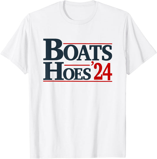 Boats and Hoes 2024 Election Funny T-Shirt - T-Shirt | White